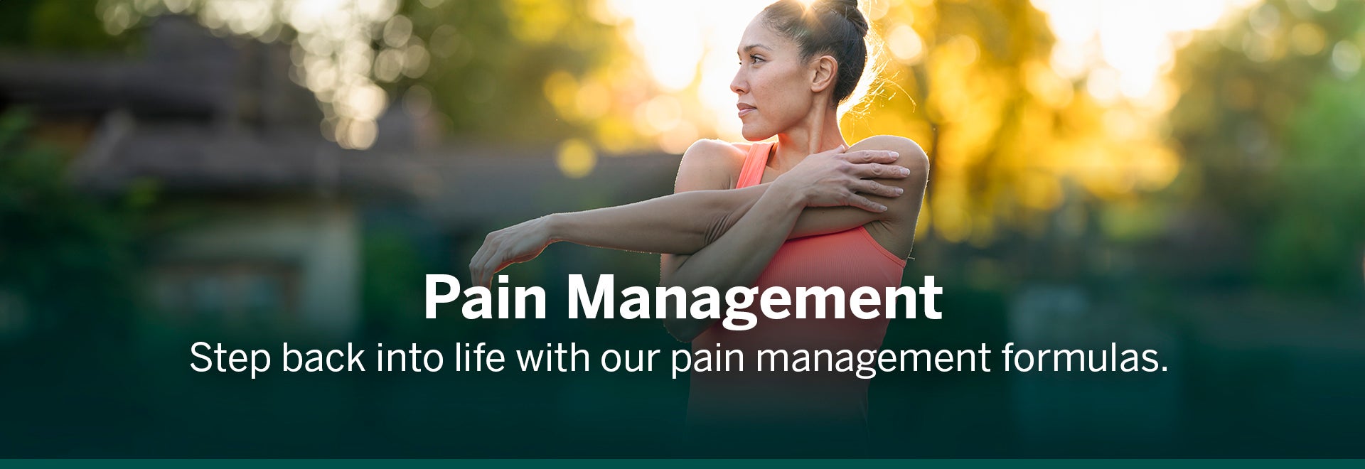 Women stretching her arms outside with text on image saying pain management. Step back into life with Genestra pain management formulas.
